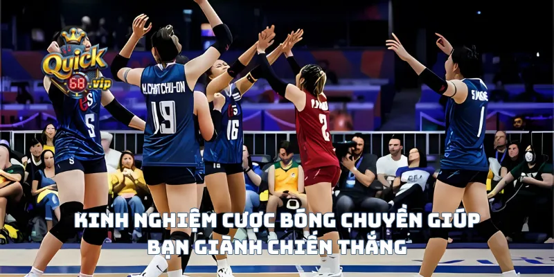 Kinh nghiệm cược bóng chuyền giúp bạn giành chiến thắng
