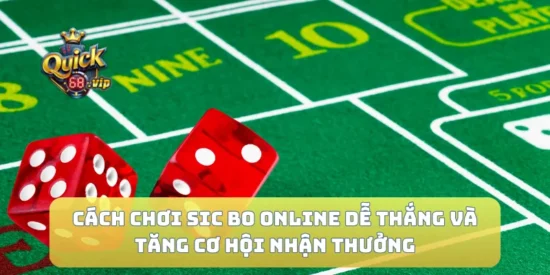 Cách Chơi Sic Bo Online Dễ Thắng Và Tăng Cơ Hội Nhận Thưởng