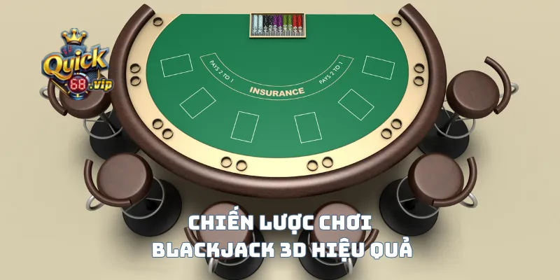 Chiến lược chơi blackjack 3D hiệu quả