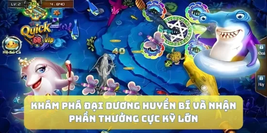 Khám phá Đại Dương Huyền Bí và nhận phần thưởng cực kỳ lớn